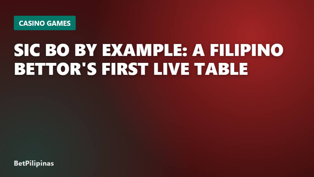 Sic Bo by Example: A Filipino Bettor's First Live Table
