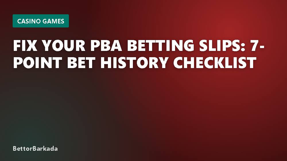 Fix Your PBA Betting Slips: 7-Point Bet History Checklist